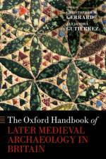 The Oxford Handbook of Later Medieval Archaeology in Britain