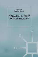 Plagiarism in Early Modern England af P. Kewes