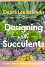 Designing with Succulents af Debra Lee Baldwin