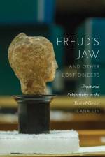 Freud's Jaw and Other Lost Objects af Lana Lin
