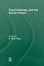 Psychotherapy and the Bored Patient af E Mark Stern