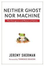Neither Ghost nor Machine af Jeremy Sherman