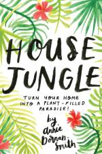 House Jungle af Annie Dornan-Smith