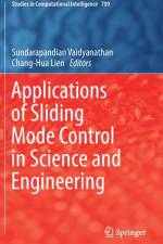 Applications of Sliding Mode Control in Science and Engineering