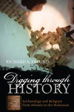 Digging through History af Richard A. Freund