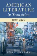 American Literature in Transition, 1910–1920