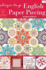 Quilting on the Go: English Paper Piecing af Sharon Burgess