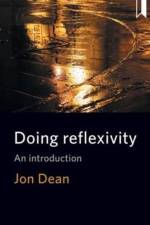 Doing Reflexivity af Jon (Sheffield Hallam University) Dean