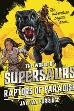 Supersaurs 1: Raptors of Paradise af Supersaurs Limited