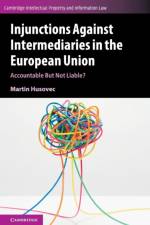 Injunctions against Intermediaries in the European Union af Martin Husovec