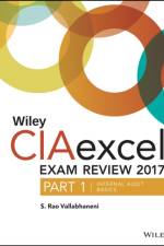 Wiley CIAexcel Exam Review 2017, Part 1 af S. Rao Vallabhaneni