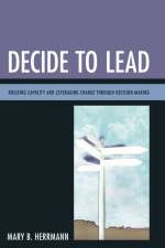 Decide to Lead af Mary B. Herrmann
