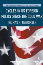 Cycles in US Foreign Policy since the Cold War af Thomas H. Henriksen
