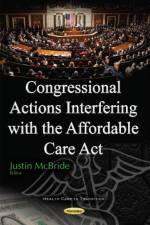 Congressional Actions Interfering with the Affordable Care Act