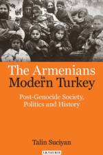 The Armenians in Modern Turkey af Dr Talin Suciyan