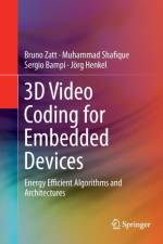 3D Video Coding for Embedded Devices af Bruno Zatt