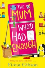The Mum Who’d Had Enough af Fiona Gibson