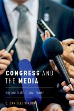 Congress and the Media af Danielle (Professor of Political Science Vinson