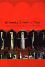 Reclaiming Catherine of Siena af Jane Tylus