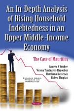 In-Depth Analysis of Rising Household Indebtedness in an Upper Middle-Income Economy af Sanjeev K Sobhee