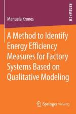 Method to Identify Energy Efficiency Measures for Factory Systems Based on Qualitative Modeling af Manuela Krones