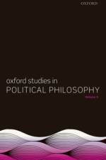 Oxford Studies in Political Philosophy, Volume 3