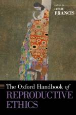 The Oxford Handbook of Reproductive Ethics