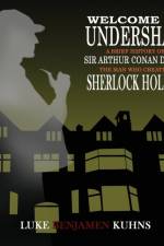 Welcome To Undershaw - A Brief History of Arthur Conan Doyle af Luke Kuhns