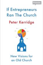 If Entrepreneurs Ran the Church af Peter Kerridge