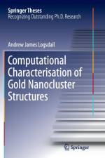 Computational Characterisation of Gold Nanocluster Structures af Andrew James Logsdail