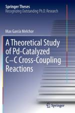 Theoretical Study of Pd-Catalyzed C-C Cross-Coupling Reactions af Max Garcia Melchor