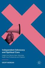 Independent Advocacy and Spiritual Care af Geoff Morgan