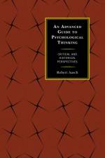 An Advanced Guide to Psychological Thinking af Robert Ausch