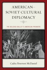 American–Soviet Cultural Diplomacy af Cadra Peterson McDaniel