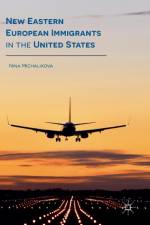 New Eastern European Immigrants in the United States af Nina Michalikova
