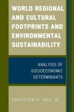 World Regional and Cultural Footprints and Environmental Sustainability af Ebenezer O. Aka