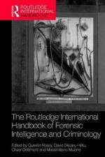 The Routledge International Handbook of Forensic Intelligence and Criminology