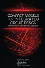 Compact Models for Integrated Circuit Design af Samar K. (Santa Clara University Saha