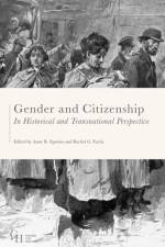 Gender and Citizenship in Historical and Transnational Perspective af Anne Epstein