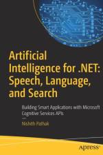 Artificial Intelligence for .NET: Speech, Language, and Search af Nishith Pathak