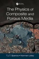The Physics of Composite and Porous Media af T. J. T. (Tim) Spanos