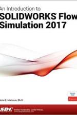 An Introduction to SOLIDWORKS Flow Simulation 2017 af John Matsson