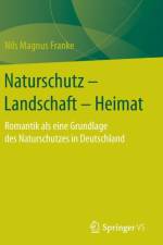 Naturschutz - Landschaft - Heimat af Nils Magnus Franke
