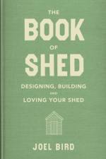 The Book of Shed af Joel Bird