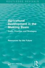 Agricultural Development in the Mekong Basin af Resources for the Future