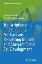 Transcriptional and Epigenetic Mechanisms Regulating Normal and Aberrant Blood Cell Development
