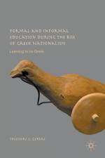 Formal and Informal Education during the Rise of Greek Nationalism af Theodore G. Zervas