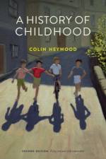 A History of Childhood af Colin (School of Oriental and African Studies Heywood
