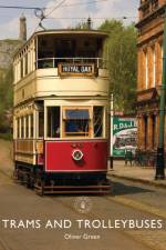 Trams and Trolleybuses af Oliver Green