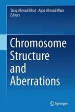 Chromosome Structure and Aberrations